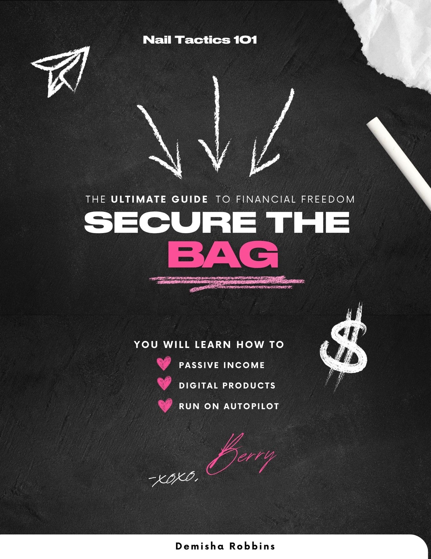 SECURE THE BAG: THE ULTIMATE GUIDE TO FINANCIAL FREEDOM