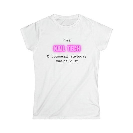 Women's Softstyle Nail Tech Quote Tee