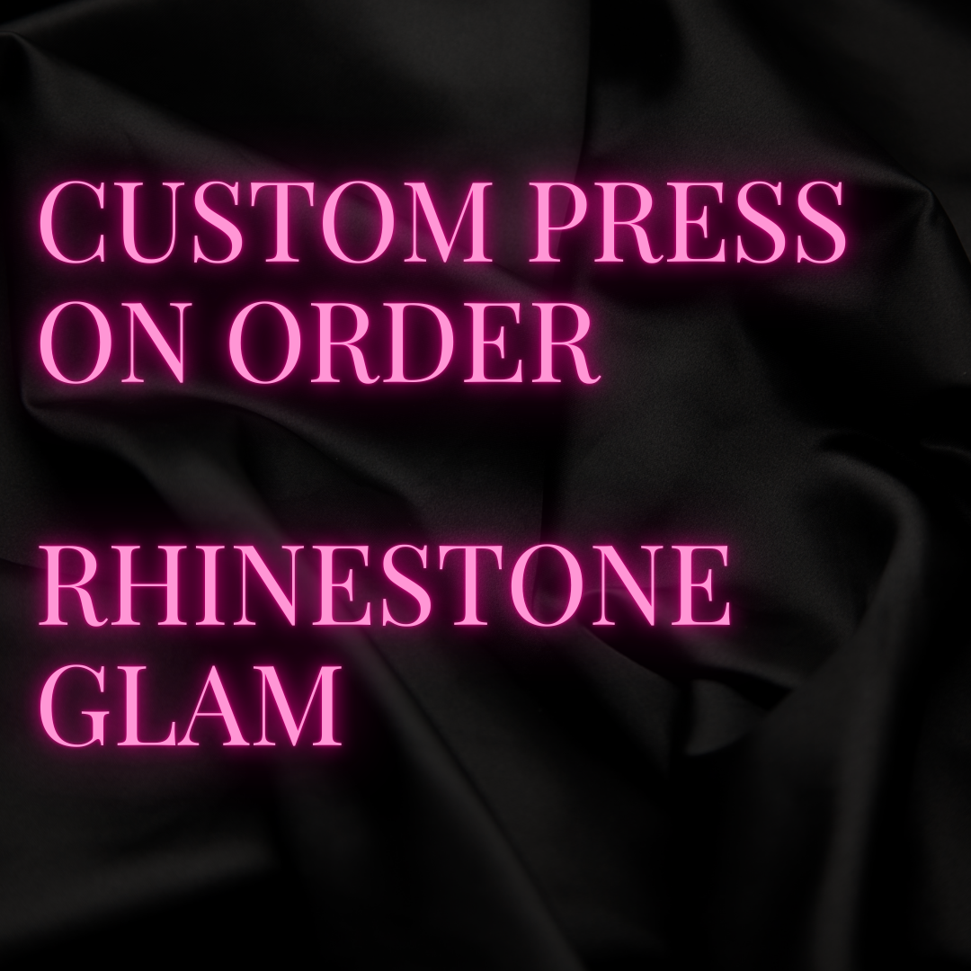 Custom Press On Order: RHINESTONE GLAM