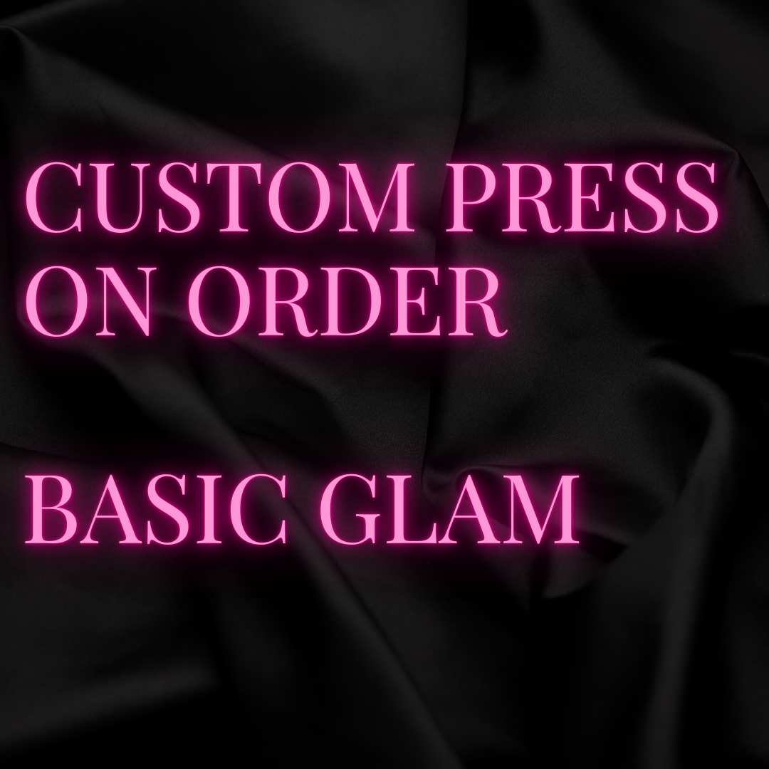 Custom Press On Order: BASIC GLAM